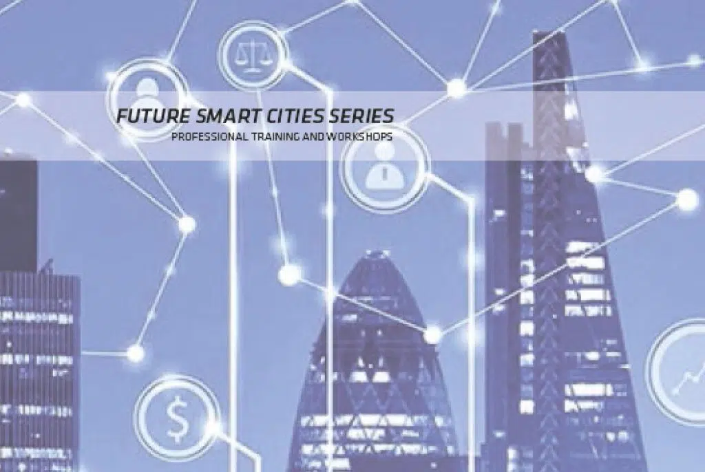 Future Smart Cities Series
Professional Training & Workshops